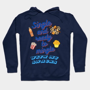 Single and Ready to Mingle with My Snacks Hoodie
